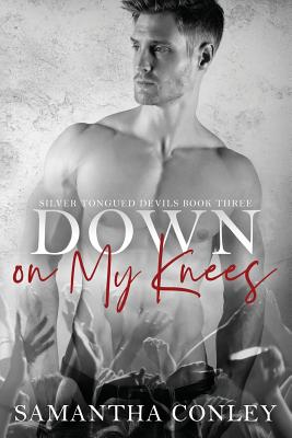 Down on My Knees: Silver Tongued Devils Series - Editing, Word Nerd (Editor), and Conley, Samantha