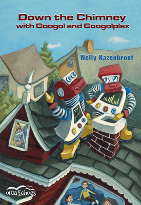 Down the Chimney with Googol and Googolplex - Kazenbroot, Nelly