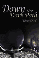 Down the Dark Path