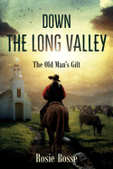 Down the Long Valley: The Old Man's Gift (Book #4)