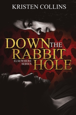 Down The Rabbit Hole: Elsewhere Series - My Write Hand Va, Suzette at (Editor), and Collins, Kristen