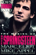 Down Thunder Road: The Making of Bruce Springsteen