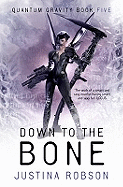 Down to the Bone: Quantum Gravity Book Five