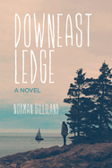Downeast Ledge: A Novel