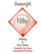 Downright Filthy Pitching Book 1: The Science of Effective Velocity