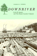 Downriver: Orrin H. Ingram and the Empire Lumber Company