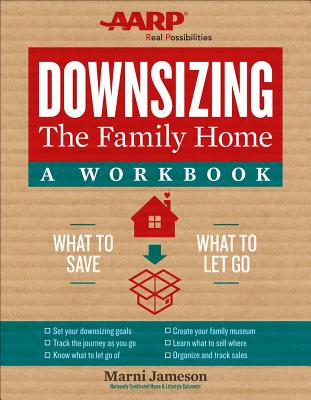 Downsizing the Family Home: A Workbook: What to Save, What to Let Go Volume 2 - Jameson, Marni