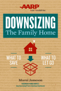 Downsizing the Family Home: What to Save, What to Let Go Volume 1