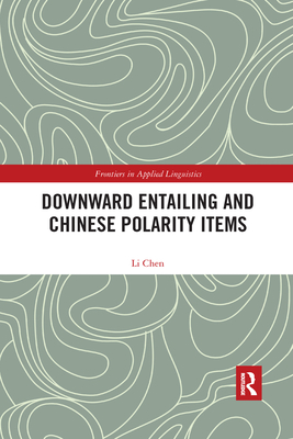 Downward Entailing and Chinese Polarity Items - Chen, Li