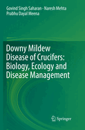 Downy Mildew Disease of Crucifers: Biology, Ecology and Disease Management