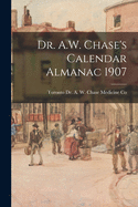 Dr. A.W. Chase's Calendar Almanac 1907