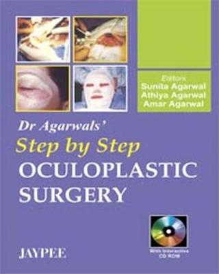 Dr. Agarwal's Step by Step Oculoplastic Surgery - Agarwal, Sunita