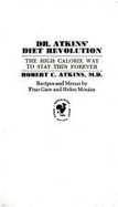 Dr. Atkins' Diet Revolution: The High Calorie Way to Stay Thin Forever - Atkins, Robert C.