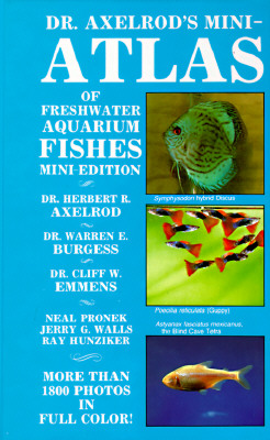 Dr Axelrods Mini Atlas of Freshwater Aquarium Fishes - Axelrod, Herbert R, Dr., and Emmens, Cliff W, Dr., and Burgess, Warren E, Dr.