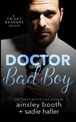 Dr. Bad Boy - Haller, Sadie, and Booth, Ainsley