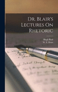 Dr. Blair's Lectures On Rhetoric