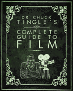 Dr. Chuck Tingle's Complete Guide to Film