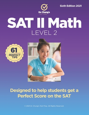 Dr. Chung's SAT II Math Level 2: Designed to help students get a perfect score on the exam - Chung, John