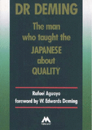 Dr. Deming: The Man Who Taught the Japanese About Quality - Aguayo, Rafael