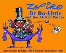 Dr Do-little and the African Potato: Cartoons from "Sowetan", "Mail" and "Guardian" and "Sunday Times"