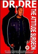 Dr. Dre: The Attitude Surgeon