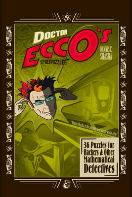 Dr. Ecco's Cyberpuzzles: 36 Puzzles for Hackers and Other Mathematical Detectives - Shasha, Dennis Elliott