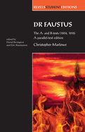 Dr Faustus: the A- and B- Texts (1604, 1616): A Parallel-Text Edition