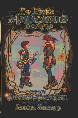 Dr. Fixit's Malicious Machine: The Legend of Guts and Glory, Book 1 - 