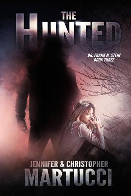 Dr. Frank N. Stein: The Hunted (Book 3) - Martucci, Christopher, and Martucci, Jennifer
