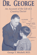 Dr. George: An Account of the Life of a Country Doctor