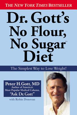 Dr. Gott's No Flour, No Sugar Diet - Gott, Peter H, MD, and Donovan, Robin