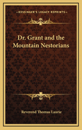 Dr. Grant and the Mountain Nestorians