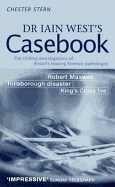 Dr Iain West's Casebook