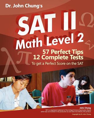 Dr. John Chung's SAT II Math Level 2 - Chung, John M, Dr.