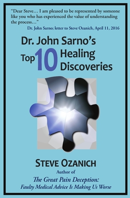 Dr. John Sarno's Top 10 Healing Discoveries - Ozanich, Steven Ray