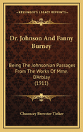 Dr. Johnson & Fanny Burney; Being the Johnsonian Passages from the Works of Mme D'Arblay;
