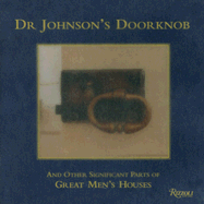 Dr Johnson's Doorknob: and Other Significant Parts of Great Men's Houses