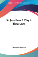 Dr. Jonathan A Play in Three Acts