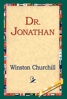 Dr. Jonathan - Churchill, Winston S, Sir, and 1st World Library (Editor), and 1stworld Library (Editor)