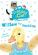 Dr Kittycat is Ready to Rescue: Willow the Duckling