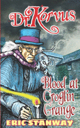 Dr. Korvus: Blood at Croglin Grange