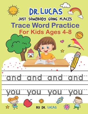 Dr. Lucas Just Somebody Going Places Trace Word Practice: For Kids Ages 4-8 - Lucas, Dr.