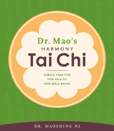 Dr. Mao's Harmony Tai Chi: Simple Practice for Health and Well-Being