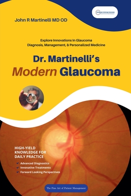 Dr. Martinelli's Modern Glaucoma - Martinelli, John R