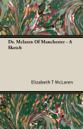 Dr. McLaren of Manchester - A Sketch