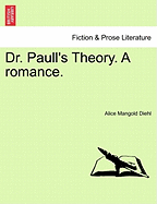 Dr. Paull's Theory: A Romance
