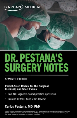 Dr. Pestana's Surgery Notes, Seventh Edition: Pocket-Sized Review for the Surgical Clerkship and Shelf Exams - Pestana, Carlos, Dr.