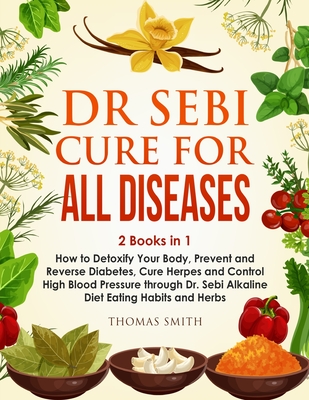 Dr Sebi Alkaline Diet: 2 Books in 1: How to Detoxify by Thomas ...