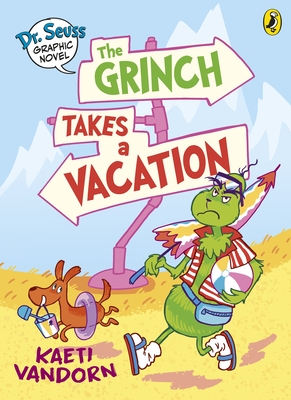 Dr. Seuss Graphic Novel: The Grinch Takes a Vacation: A Grinch Story - 