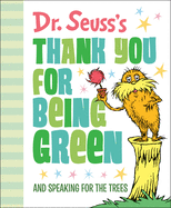 Dr. Seuss's Thank You for Being Green: And Speaking for the Trees